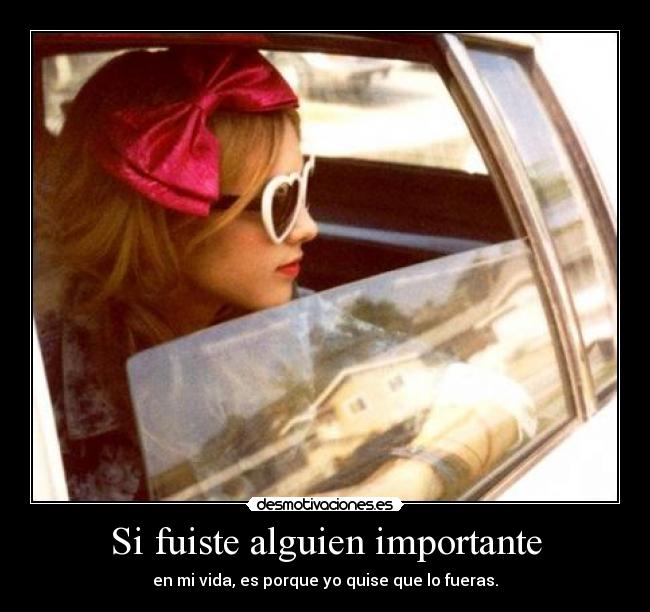 Si fuiste alguien importante - 