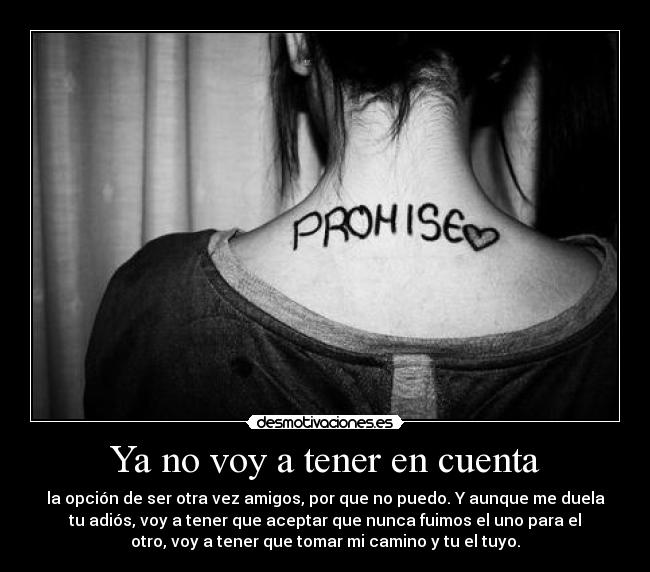 Ya no voy a tener en cuenta -