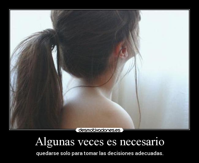 Algunas veces es necesario -