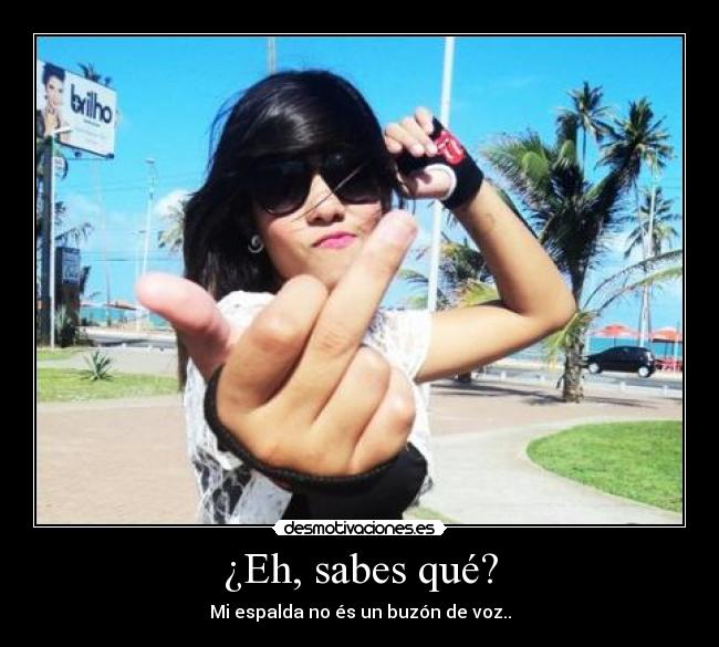 ¿Eh, sabes qué? - 