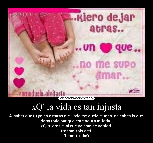xQ la vida es tan injusta -