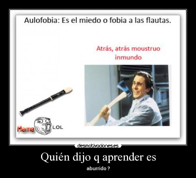 Quién dijo q aprender es - aburrido ?