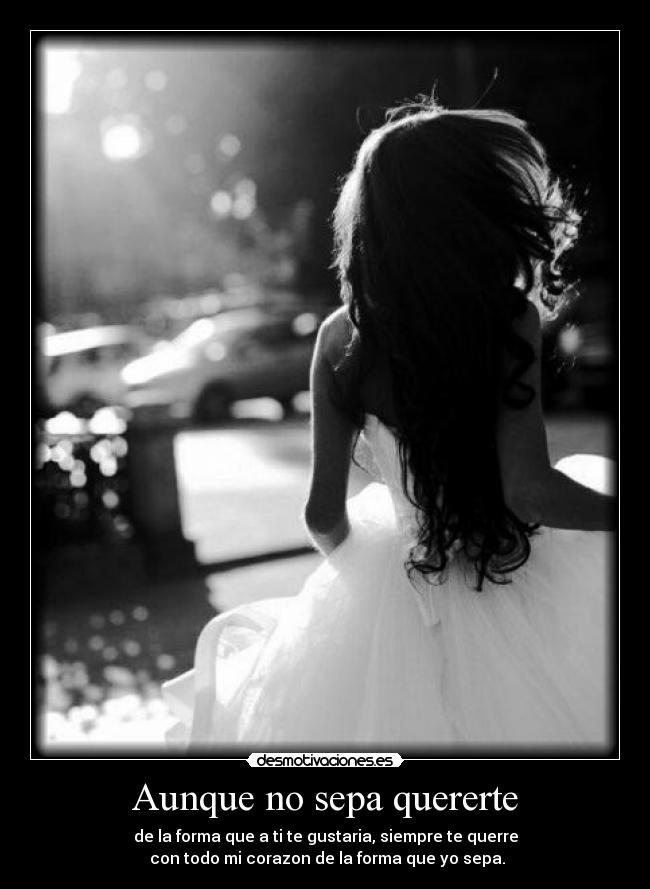 Aunque no sepa quererte -