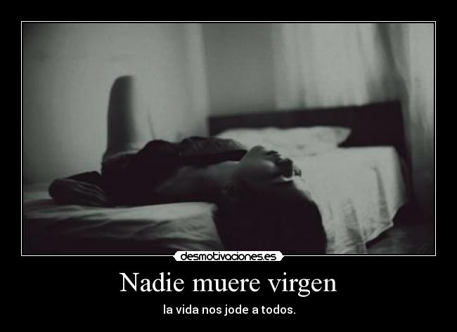 Nadie muere virgen - 