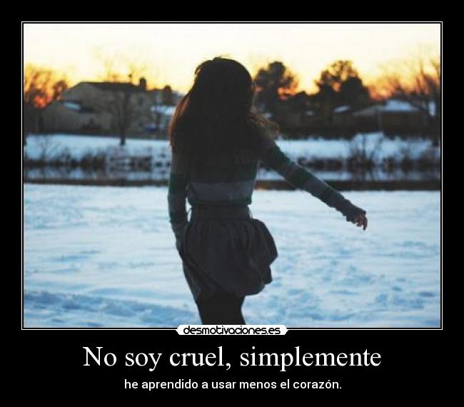 No soy cruel, simplemente - 