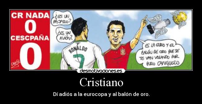 Cristiano - Dí adiós a la eurocopa y al balón de oro.