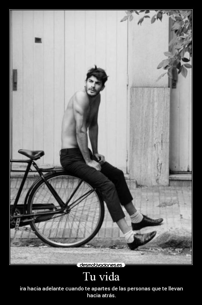 Tu vida - ira hacia adelante cuando te apartes de las personas que te llevan hacia atrás.