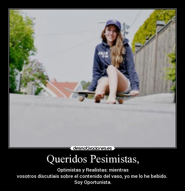 Queridos Pesimistas, - 