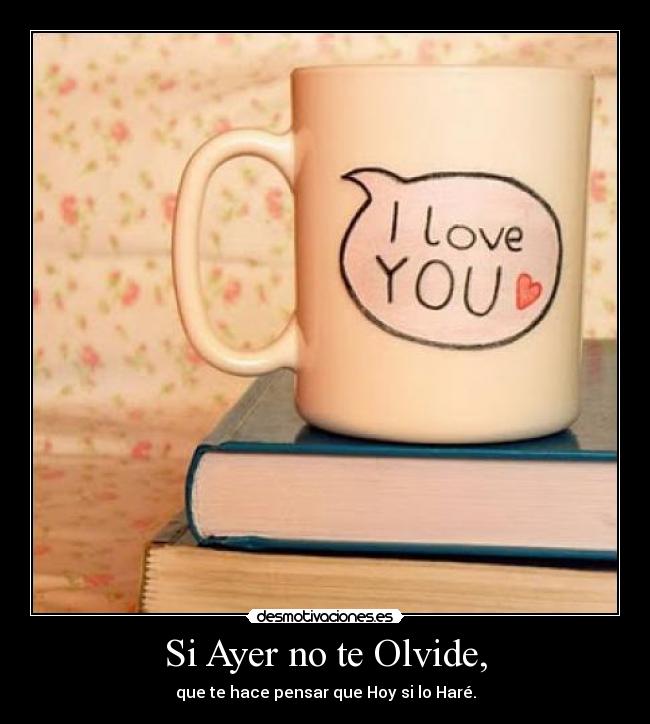 Si Ayer no te Olvide, - 