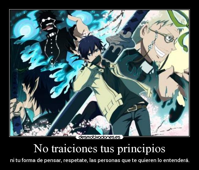 No traiciones tus principios - ni tu forma de pensar, respetate, las personas que te quieren lo entenderá.