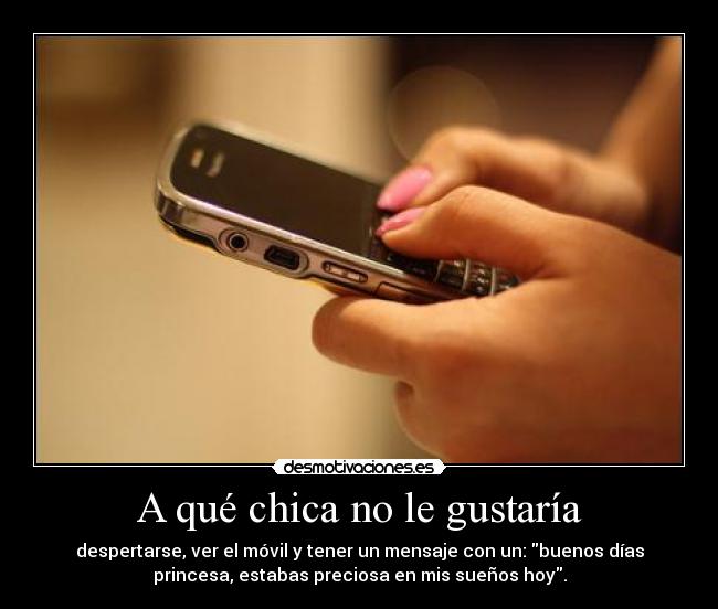 A qué chica no le gustaría -