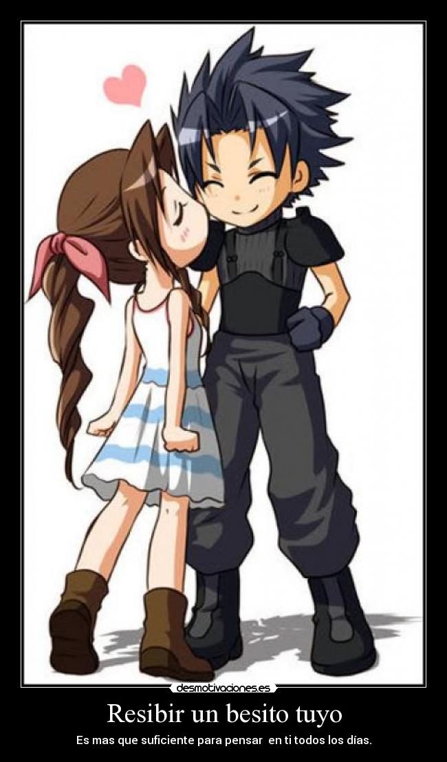 Resibir un besito tuyo - Es mas que suficiente para pensar en ti todos los días.
