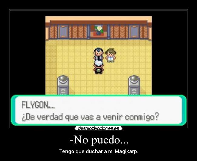 -No puedo... -
