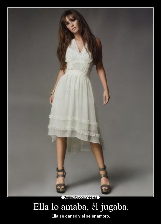 Ella lo amaba, él jugaba. -