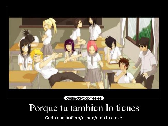 carteles companero clase locos tienes tambien locura desorden desmotivaciones