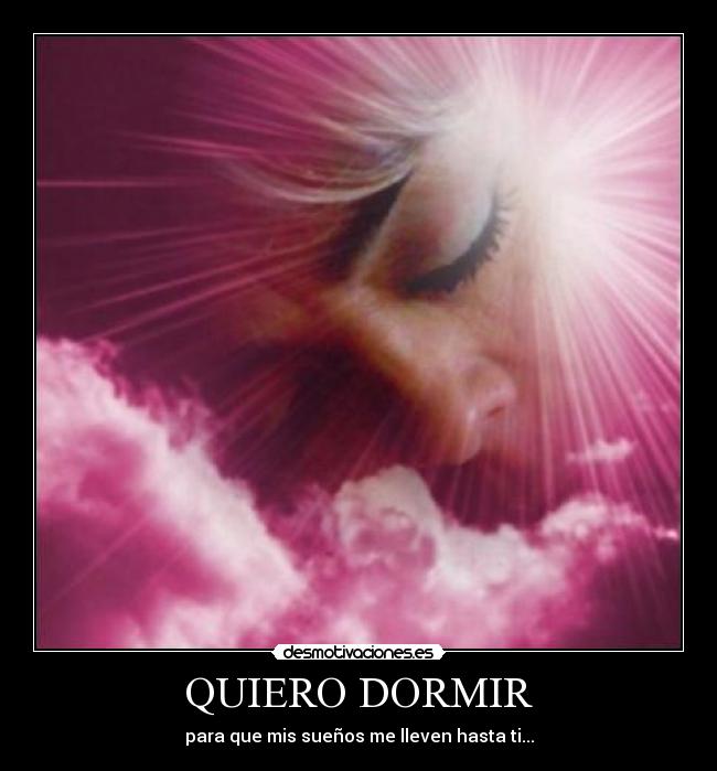 QUIERO DORMIR -