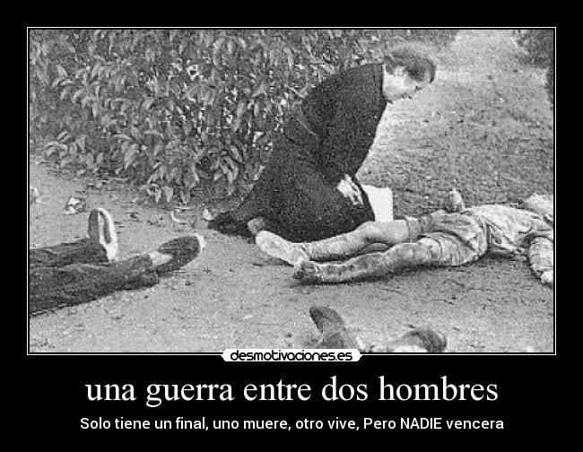 una guerra entre dos hombres - 