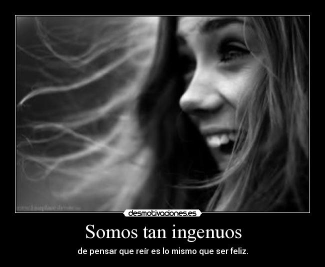 Somos tan ingenuos - 