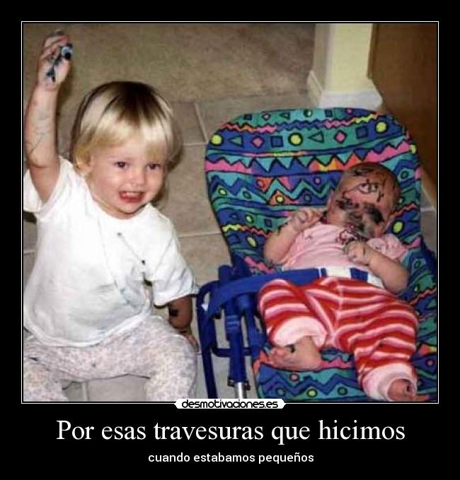 Por esas travesuras que hicimos - 