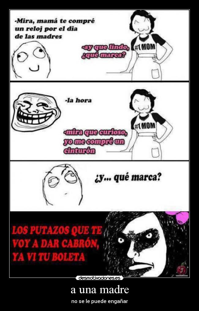 a una madre - no se le puede engañar