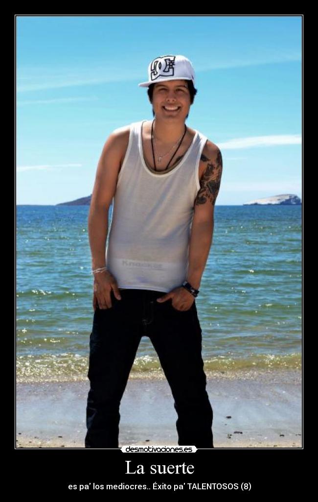 La suerte - es pa los mediocres.. Éxito pa TALENTOSOS (8)