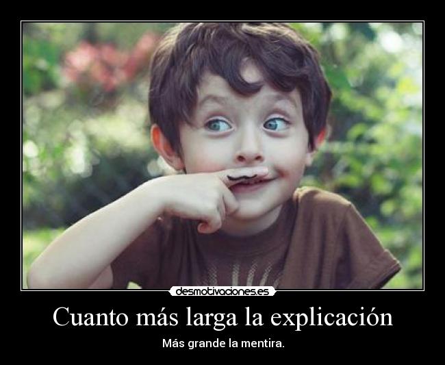 Cuanto más larga la explicación -