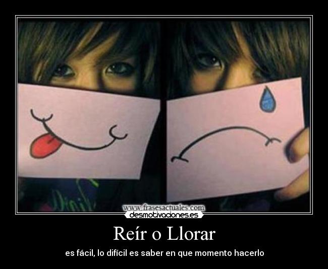 Reír o Llorar -
