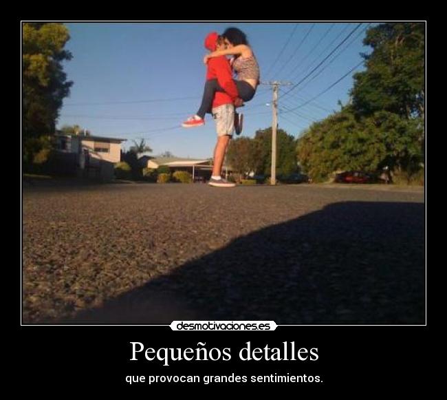 Pequeños detalles - que provocan grandes sentimientos.