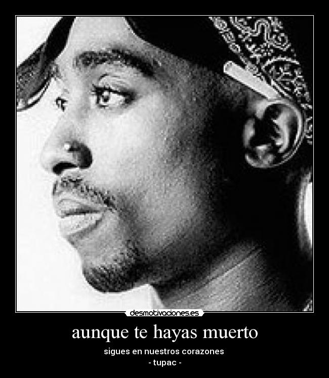 carteles tupac muerte corazones desmotivaciones