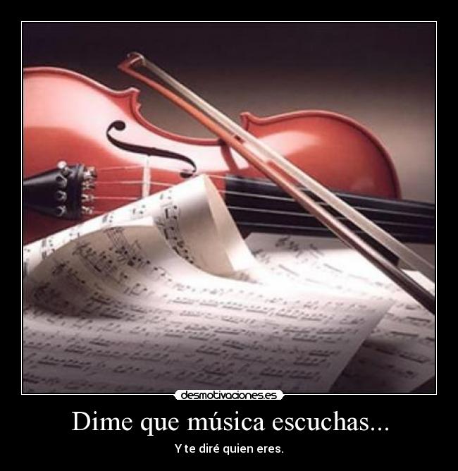 Dime que música escuchas... -