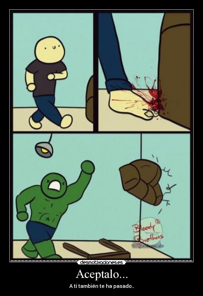Aceptalo... - A ti también te ha pasado..