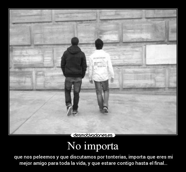 No importa -