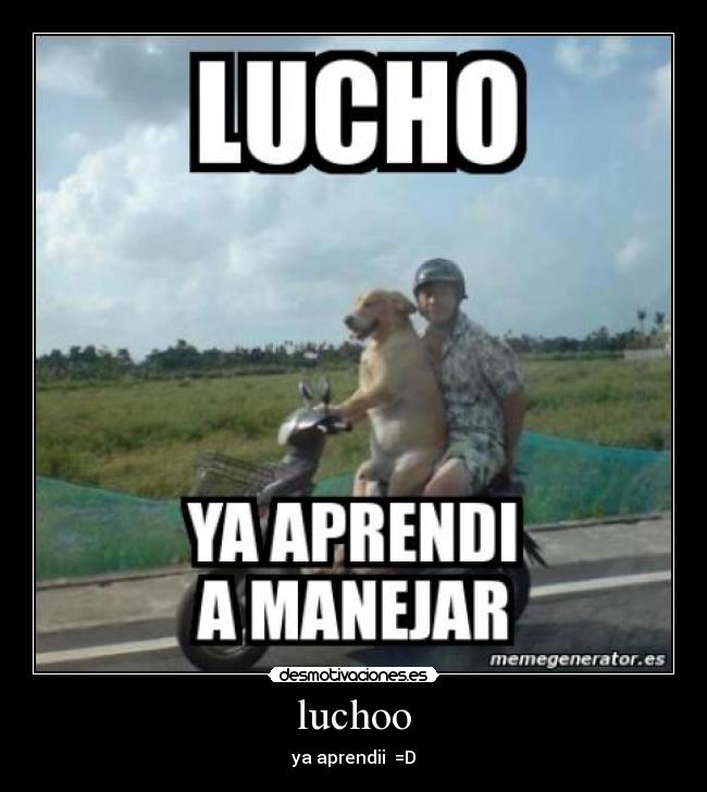 luchoo - ya aprendii =D