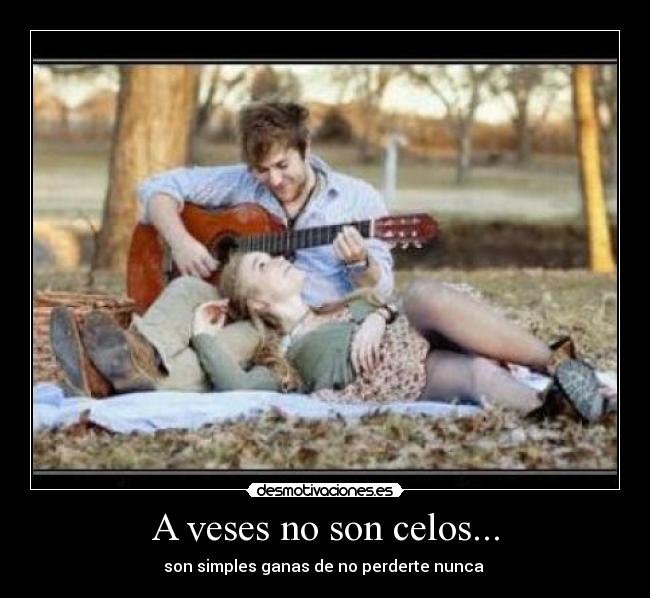 A veses no son celos... - 