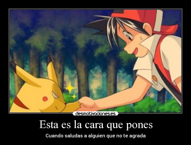 Esta es la cara que pones -