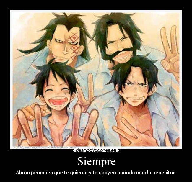 Siempre - Abran persones que te quieran y te apoyen cuando mas lo necesitas.