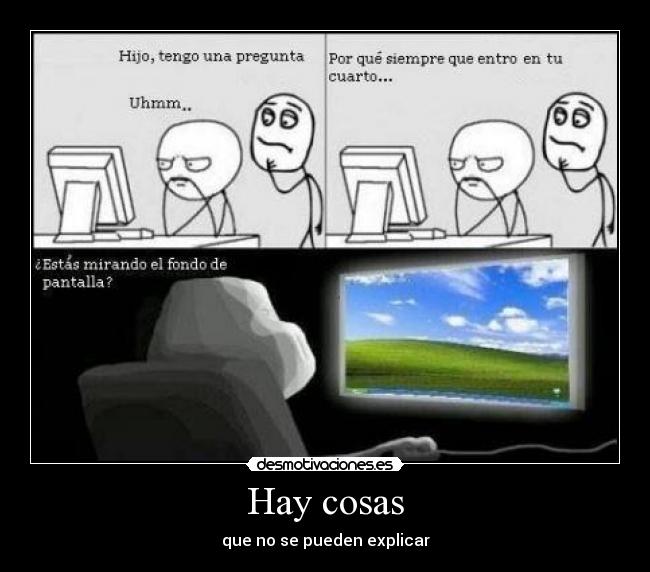 Hay cosas - que no se pueden explicar