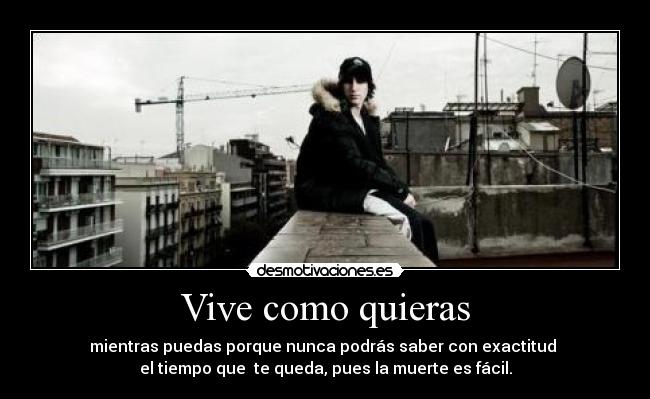 Vive como quieras - 