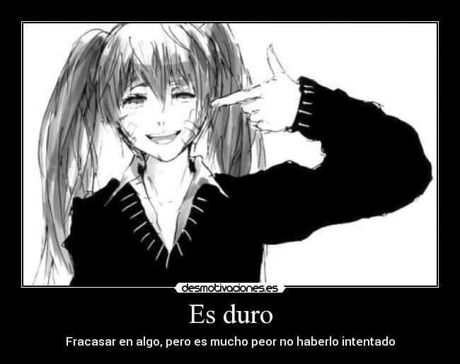 Es duro -