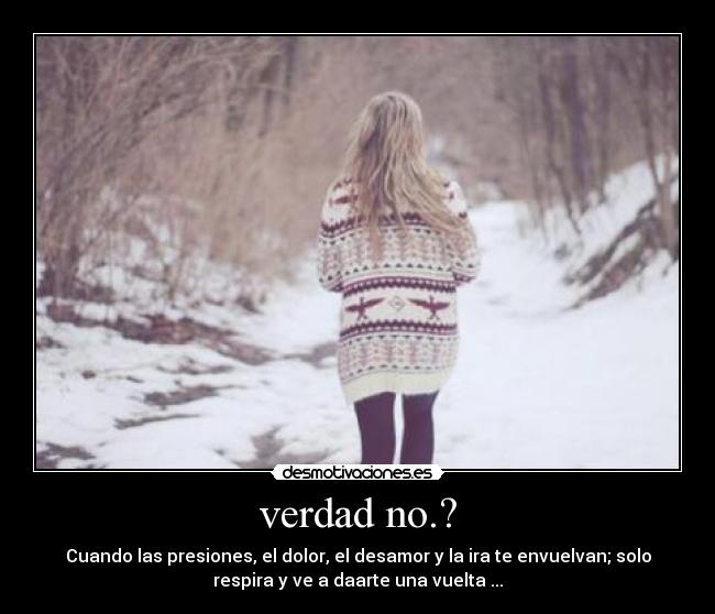 verdad no.? -
