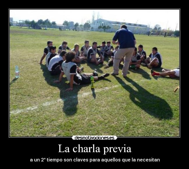 La charla previa - a un 2° tiempo son claves para aquellos que la necesitan