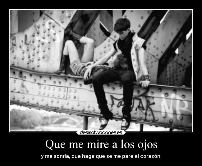 Que me mire a los ojos -