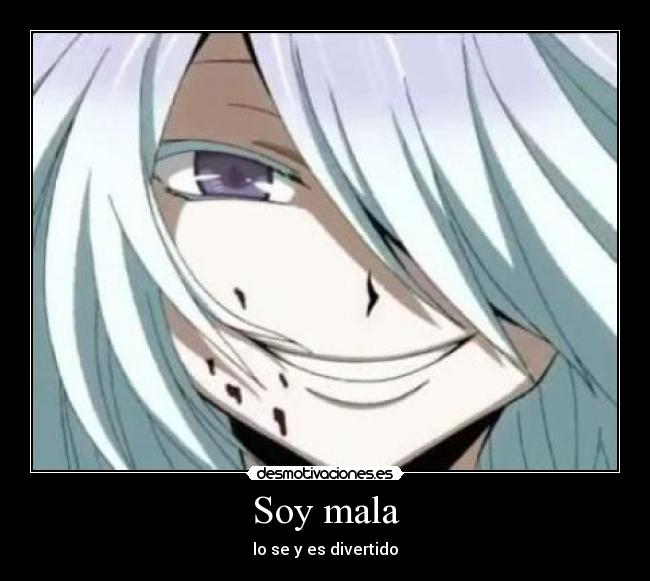 Soy mala -