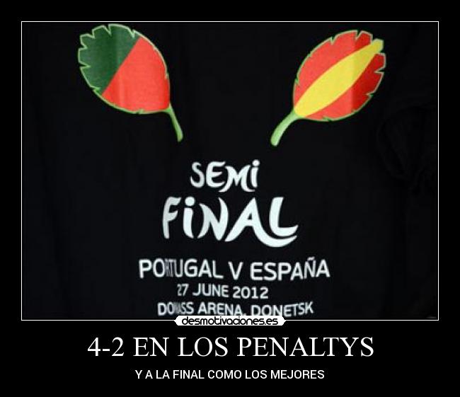 4-2 EN LOS PENALTYS - Y A LA FINAL COMO LOS MEJORES