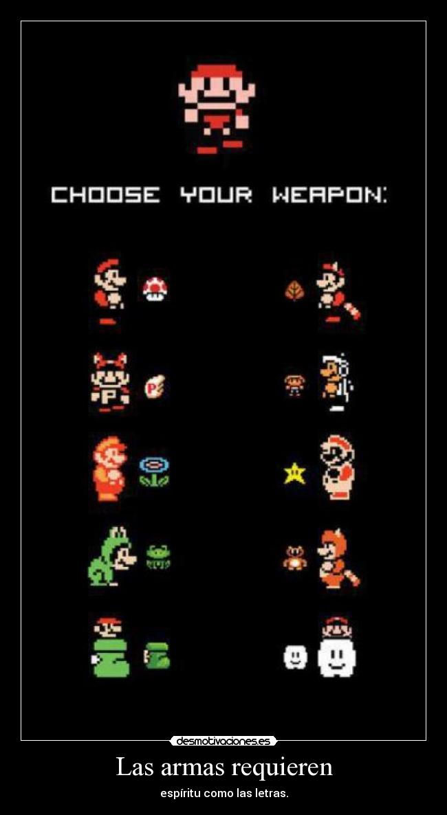 Las armas requieren - espíritu como las letras.