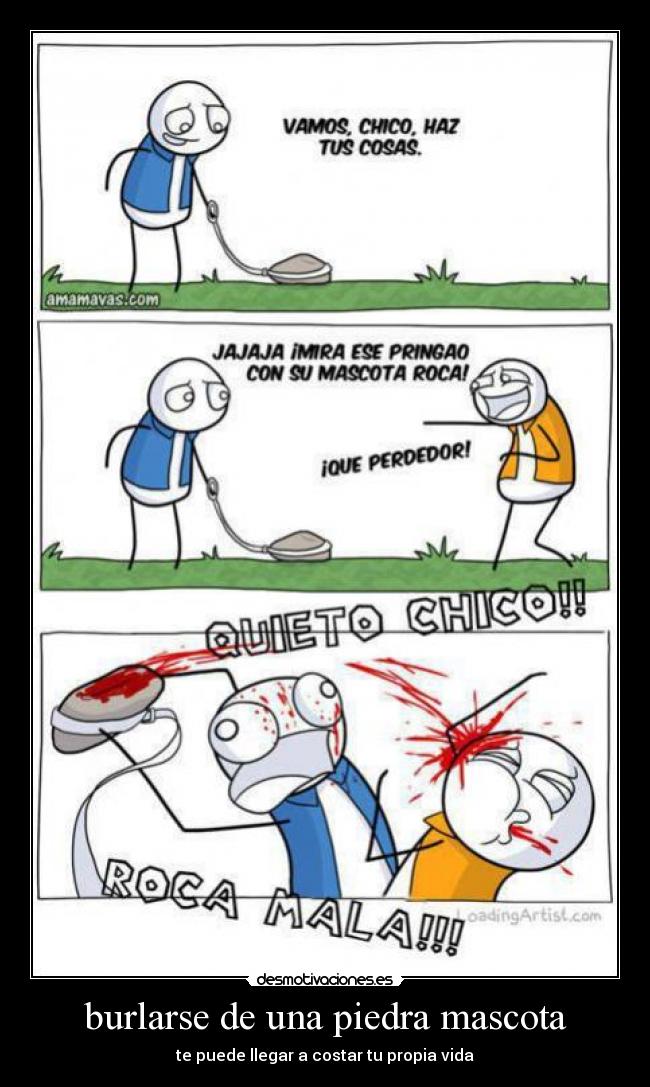 burlarse de una piedra mascota -