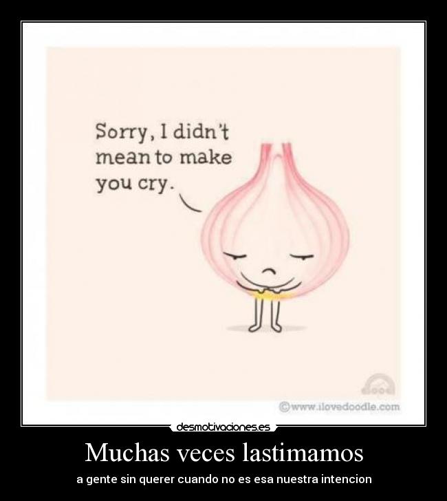 Muchas veces lastimamos - 