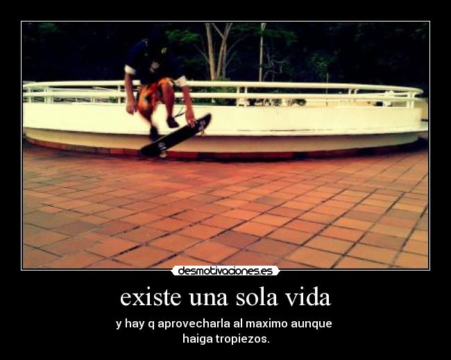 existe una sola vida -