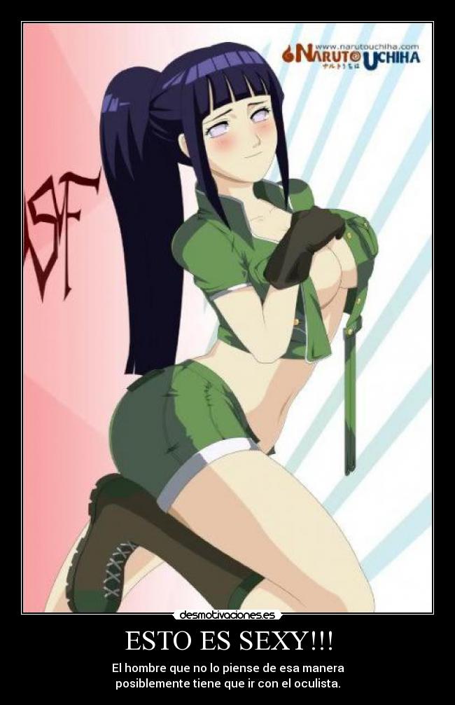 ESTO ES SEXY!!! - El hombre que no lo piense de esa manera
posiblemente tiene que ir con el oculista.