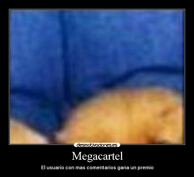 Megacartel - El usuario con mas comentarios gana un premio